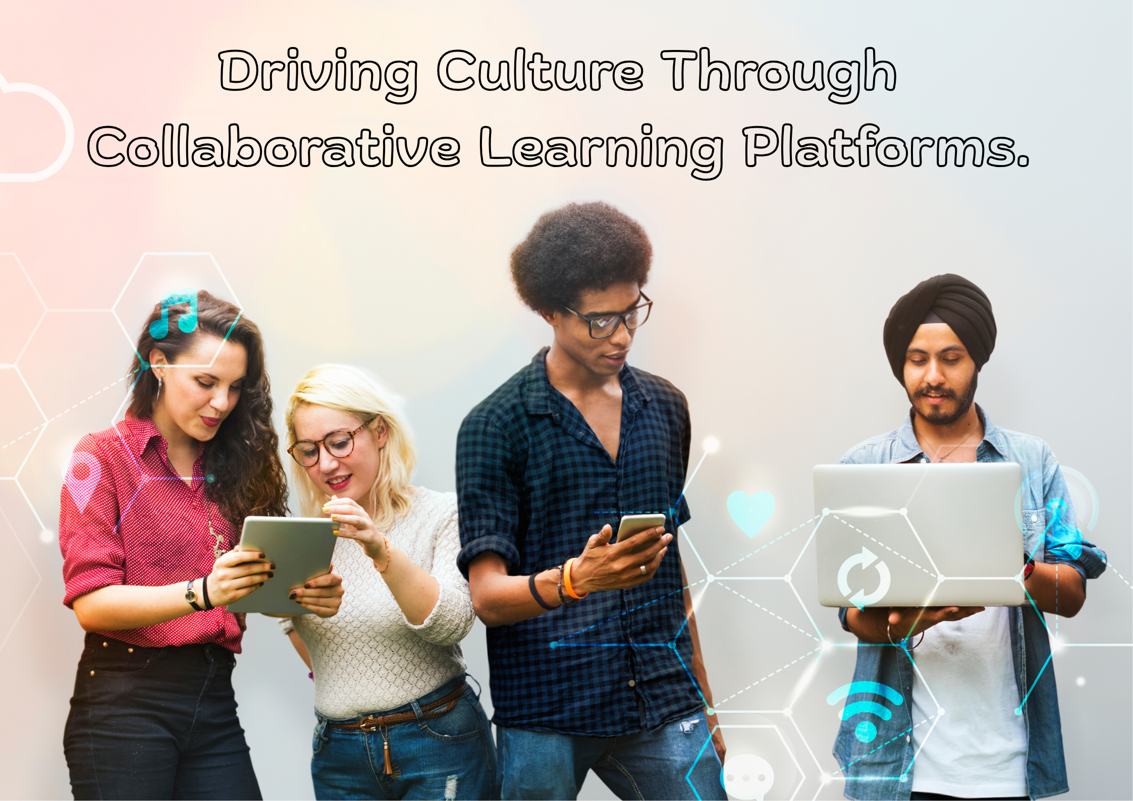 Driving Culture Through Collaborative Learning Platforms